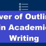 Power of Outlining in Academic Writing