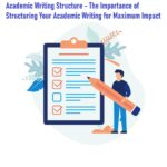 Academic Writing Structure - The Importance of Structuring Your Academic Writing for Maximum Impact