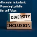 Diversity and Inclusion in Academic Research - Promoting Equitable Representation and Voices